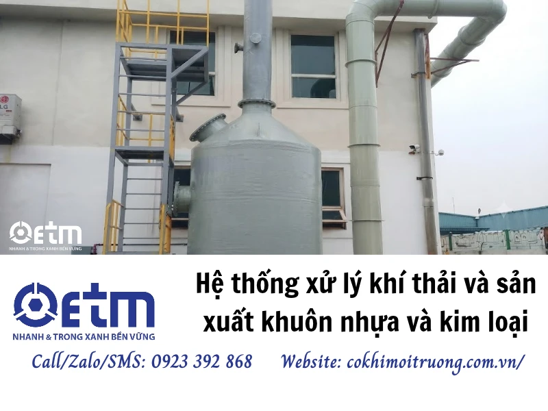 Hệ thống xử lý khí thải và sản xuất khuôn nhựa và kim loại